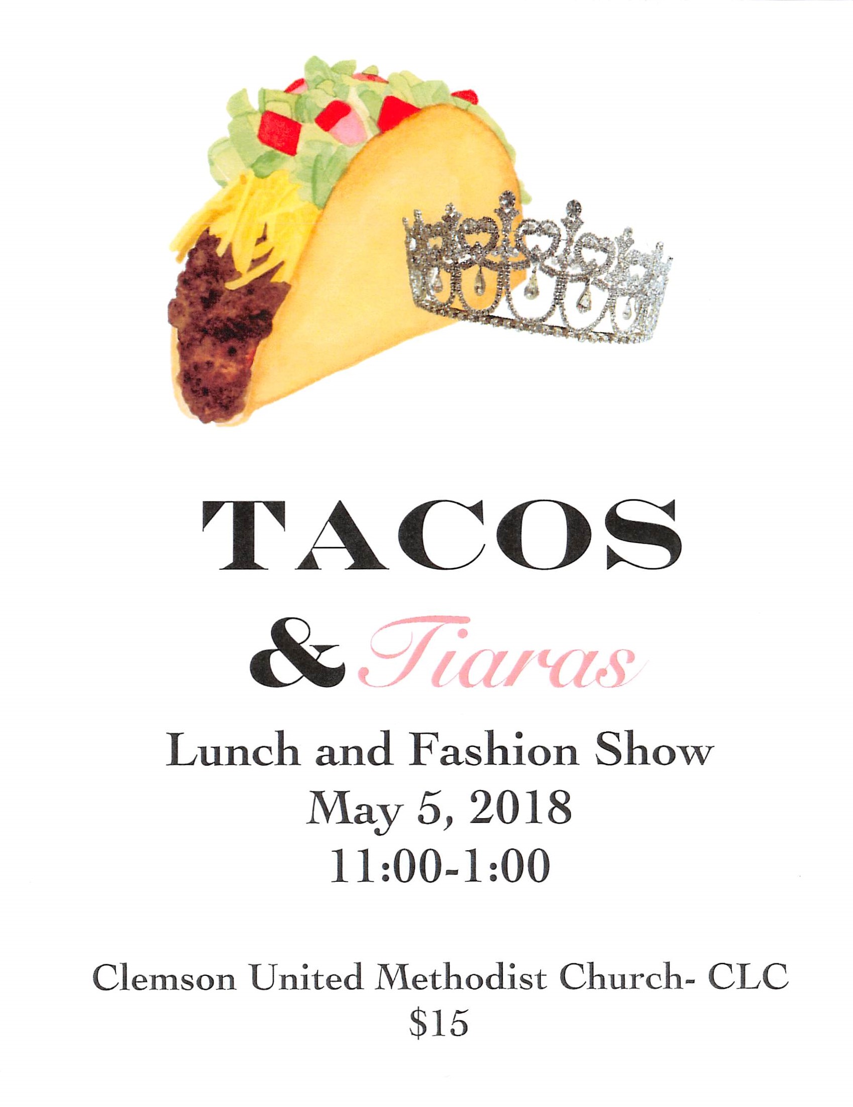 Tacos and Tiaras Lunch and Fashion Show May 5th, 2018 11am to 1pm Clemson United Methodist Church