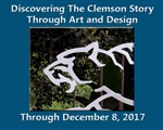 Discovering The Clemson Story Through Art and Design Exhibit