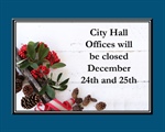 City Offices Closed December 24th and 25th