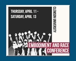 Clemson University Embodiment and Race Conference