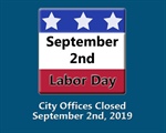 City Offices Closed for Labor Day