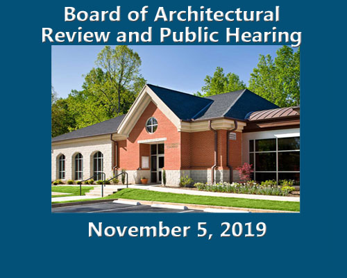 Board of Architectural Review Meeting and Public Hearing - November 5, 2019