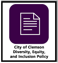 Click here to download the City of Clemson's Diversity, Equity, and Inclusion Policy